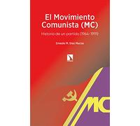El Movimiento Comunista (MC): Historia de un partido (1964-1991): 353 (Investigación y Debate)