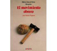 El movimiento obrero (Historia - Biblioteca Básica De Historia - Serie «Monografías»)