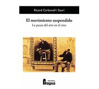 El movimiento suspendido. La pausa del arte en el cine.: 212 (Fragua Comunicacion)
