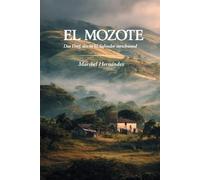 EL MOZOTE: Das Dorf, das in El Salvador verschwand