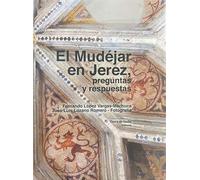El mudejar en Jerez, preguntas y respuestas (SIN COLECCION)