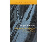 El muerto de Maigret: (Los casos de Maigret) (Narrativa del Acantilado)
