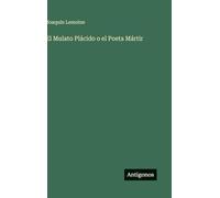 El Mulato Plácido o el Poeta Mártir