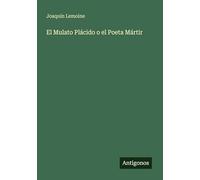 El Mulato Plácido o el Poeta Mártir