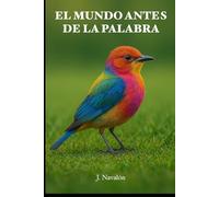 El mundo antes de la palabra