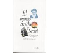 El mundo árabe e Israel: El Proximo Oriente En El Siglo XX: 114 (Fundamentos)