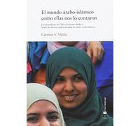 El mundo arabo-islámico como ellas nos lo contaron: Las periodistas de TVE en Oriente Medio y Norte de África (MUJERES)