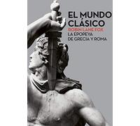 El mundo clásico: La epopeya de Grecia y Roma (Serie Mayor)