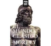 El Mundo Clasico: ¿por Que Importa?