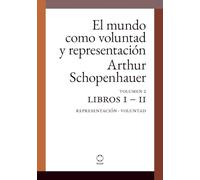 El mundo como voluntad y representación (editorial ROAR): Volumen 2. Libros I - II: Representación - Voluntad (tapa dura con notas aclaratorias al margen)