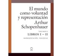 El mundo como voluntad y representación (editorial ROAR): Volumen 2. Libros I - II: Representación - Voluntad (tapa blanda con notas aclaratorias al margen)