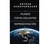 El mundo como voluntad y representación (Vol. 1)