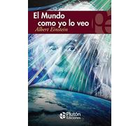 El Mundo como yo lo veo (Colección Eterna)