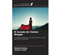 El mundo de Chetan Bhagat: con especial referencia a *Five Point Someone* y *One Night at The Call Center*