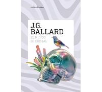 El mundo de cristal (Biblioteca J. G. Ballard)