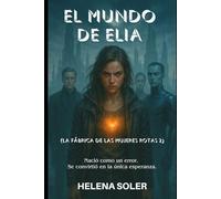 EL MUNDO DE ELIA: LA FÁBRICA DE LAS MUJERES ROTAS 2