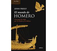 El mundo de Homero: Una guía de viaje por la Ilíada y la Odisea (Ares y Mares)