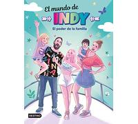 El Mundo de Indy. El poder de la familia: 4 (Jóvenes influencers)