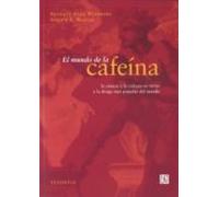 El Mundo de la Cafeina: La Ciencia y Cultura en Torno a la Droga Mas Popular del Mundo: 555 (Tezontle (fce))