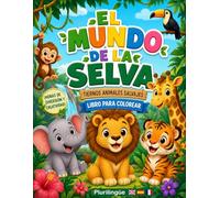 El Mundo de la Selva: Tiernos Animales Salvajes (Libros para Colorear Plurilingües para Niños de 4 años en adelante (Español))