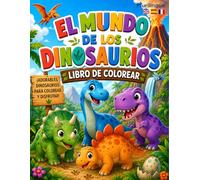 El Mundo de los Dinosaurios: Adorables Dinosaurios para Colorear y Disfrutar! (Libros para Colorear Plurilingües para Niños de 4 años en adelante (Español))
