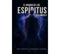 El Mundo de Los Espiritus: Autoridad y Guerra Espiritual Volumen II