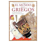 El mundo de los griegos: Un viaje fascinante a la cultura y costumbres griegas