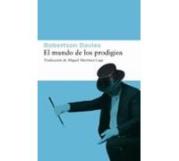 El Mundo De Los Prodigios (trilogia Deptford 3)