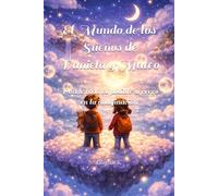 El Mundo de los Sueños de Daniela y Mateo: Donde todo es posible si crees en la imaginación