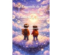 El Mundo de los Sueños de Daniela y Mateo: Donde todo es posible si crees en la imaginación