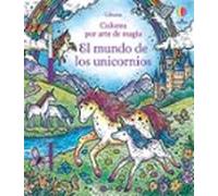 EL MUNDO DE LOS UNICORNIOS (Colorea por arte de magia)