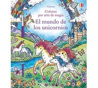 EL MUNDO DE LOS UNICORNIOS (Colorea por arte de magia)