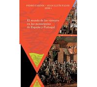 El mundo de los virreyes en las monarquías de España y Portugal (Tiempo emulado. Historia de América y España)
