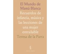 El Mundo de Mamá Blanca: Recuerdos de infancia, música y las lecciones de una mujer entrañable