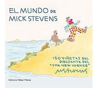 El mundo de Mick Stevens: 150 viñetas (TEBAR)