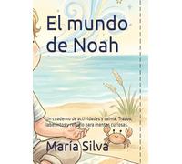 El mundo de Noah: Un cuaderno de actividades y calma. Trazos, laberintos y refugio para mentes curiosas.