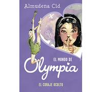 El mundo de Olympia 4 - El coraje oculto (Jóvenes lectores)