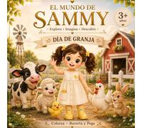 EL MUNDO DE SAMMY - LA GRANJA: Libro de actividades para niños de 3 a 5 años | Aventuras creativas con animales de la granja para colorear, recortar y pegar. (Primeras Aventuras)