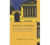 El mundo de Sofía: Novela sobre la historia de la filosofía: 1 (Las Tres Edades / Biblioteca Gaarder)