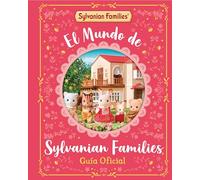 El mundo de Sylvanian Families. Guía oficial (Cuentos infantiles)