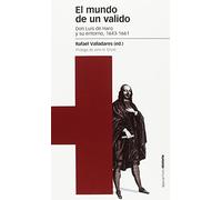 El mundo de un valido: Don Luis de Haro y su entorno, 1643-1661: 124 (Estudios)