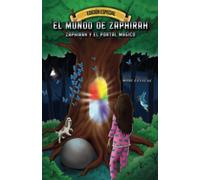 El Mundo de Zaphirah: Zaphirah y el Portal Mágico
