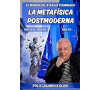 El mundo del ayer ha terminado: La Metafísica Postmoderna (La ciencia asediada)