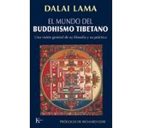 El Mundo Del Buddhismo Tibetano: Una Vision General De Su Filosof Ia Y