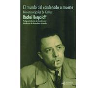 El mundo del condenado a muerte | Rachel Bespaloff, Manuel Arranz, Mónica Mesa Fernández