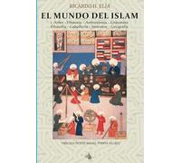 El Mundo del Islam: 1. Artes. Historia. Astronomía. Literatura Filosofía. Caballería. Inventos. Geografía