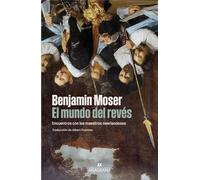 El mundo del revés: Encuentros con los maestros neerlandeses (Fuera de colección)