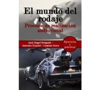 El mundo del rodaje: Procesos de realización audiovisual (INFORMATICA)
