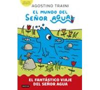 El Mundo Del Señor Agua 1. El Fantástico Viaje Del Señor Agua