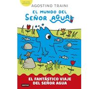 El mundo del señor Agua 1. El fantástico viaje del señor Agua